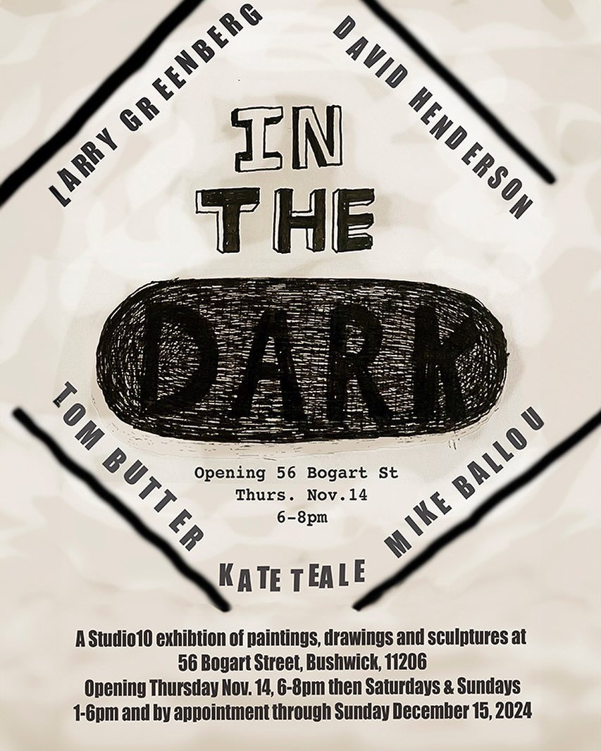 My work is included - &ldquo;In the Dark&rdquo;!opening next Thursday 14th Studio 10, 56 Bogart St., Brooklyn 
6-8.
