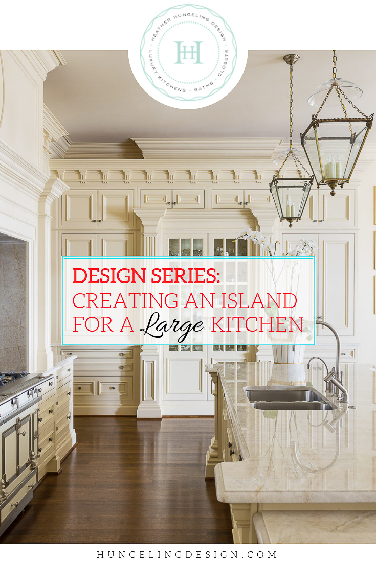 Designing A Large Kitchen Island Heather Hungeling Design