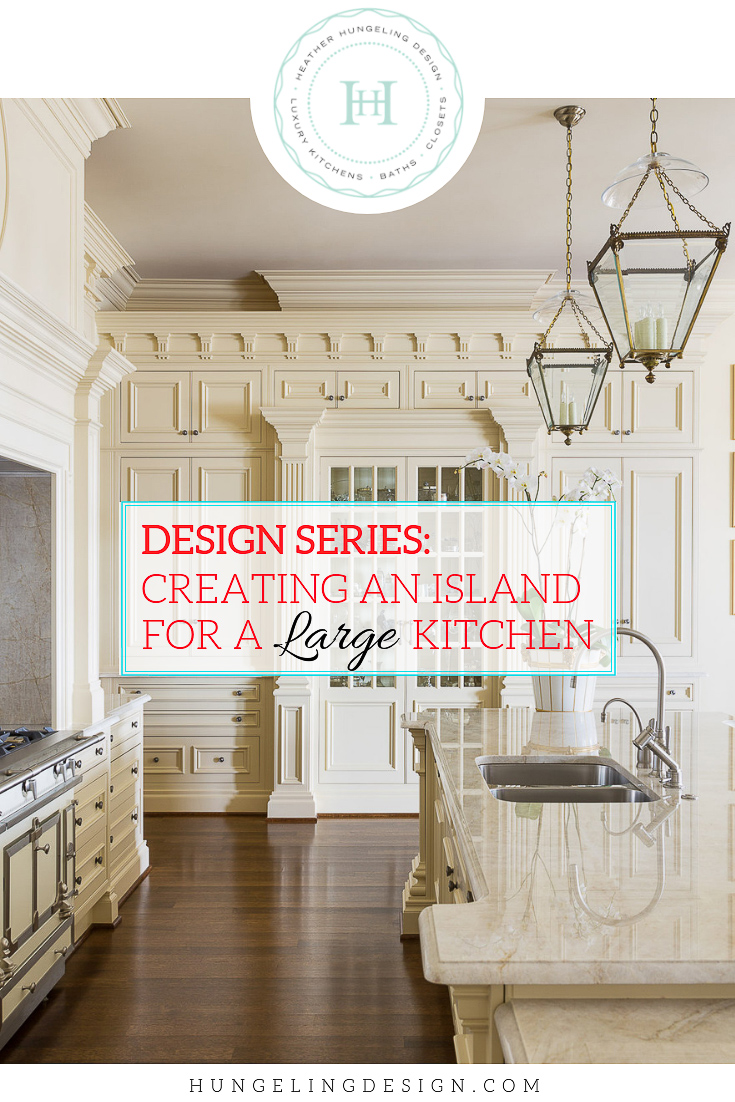 Designing A Large Kitchen Island Heather Hungeling Design Designing A Large Kitchen Island Heather Hungeling Design