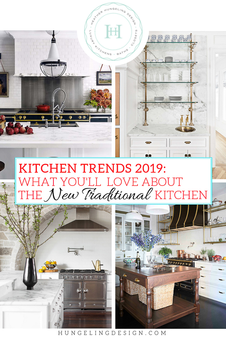 Kitchen Trends 2019 The New Traditional Kitchen Heather Hungeling Design