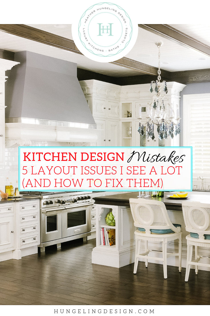 What I Would Change About Your Kitchen Layout — Heather Hungeling Design