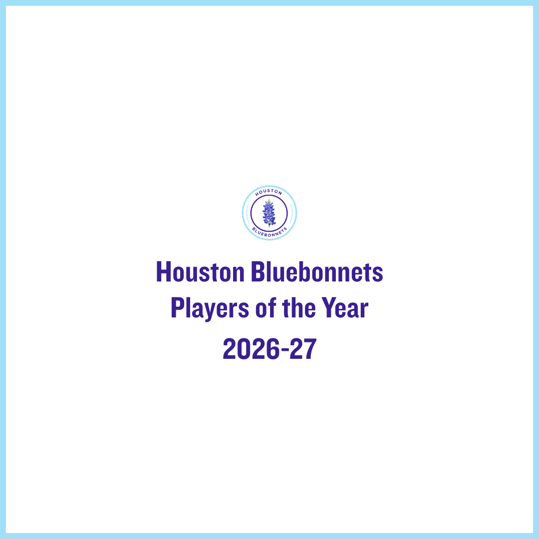 🪻 Houston Bluebonnets Players of the Year | 2026-27 🪻