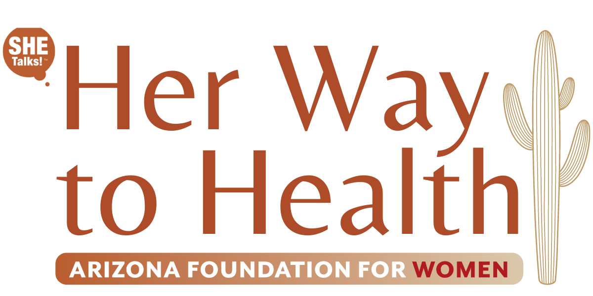 2023 Her Way to Health Program — Arizona Foundation for Women