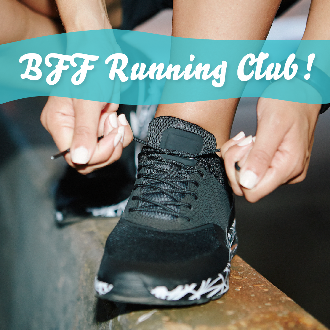 BFF Running Club!  -