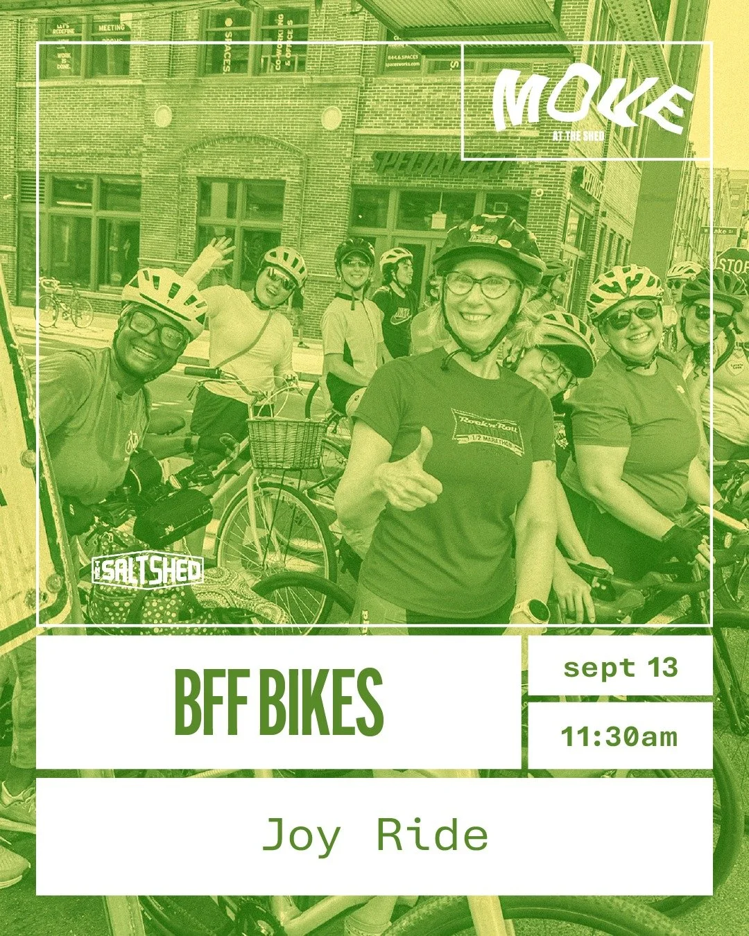 Join BFF Bikes during MOVE at The Shed
Sunday, September 13
11 AM&ndash;6 PM
@ The Salt Shed | 1357 N. Elston Ave.

What is BFF doing?
A Joy Ride Experience as part of the days events. 
Location: Meet at The Fairground Grandstands
Class Time:11:30 AM