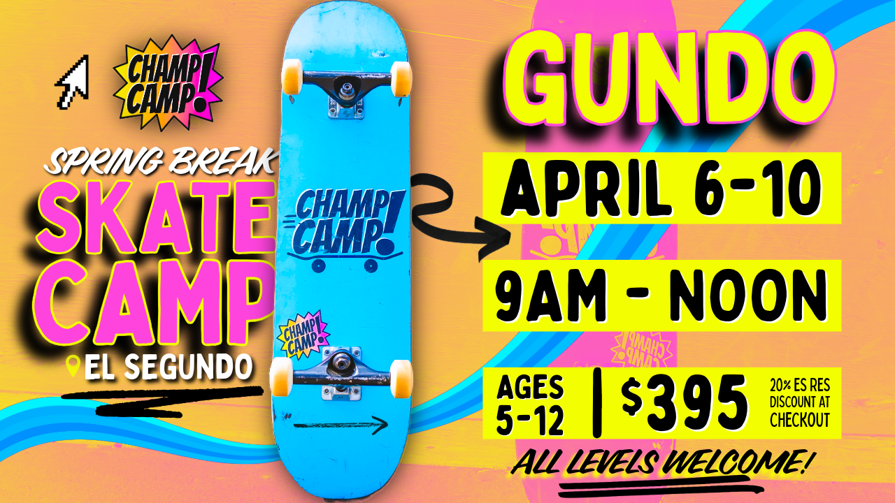 champ camp kids spring break skate camp el segundo