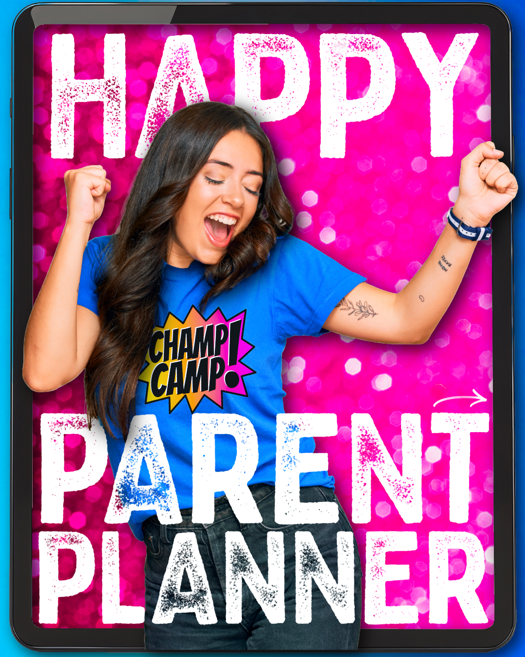 champ camp happy parent summer planner. parent dancing. bold text and bright colors.
