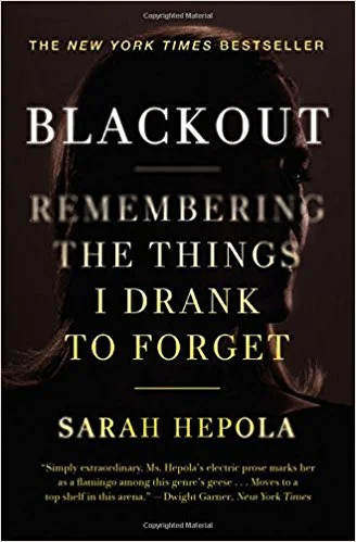 Blackout: Remembering the Things I Drank to Forget by Sarah Hepola