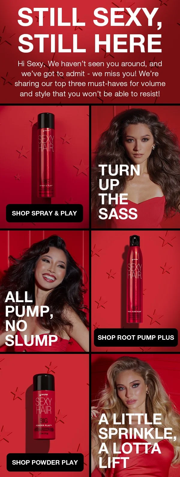A promotional image for a hair care product line called Sexy Hair with a red background, featuring three hair products: Spray & Play, Root Pump Plus, and Powder Play. The ad includes photos of three women with voluminous hair, slogans like 'Turn up the sass,' 'All pump, no slump,' and 'A little sprinkle, a lotta lift,' and buttons to shop for each product.