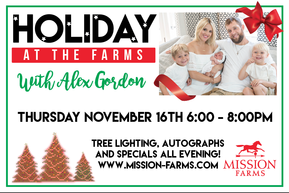 Mission Farms Holiday Open House with Alex Gordon this Thursday!