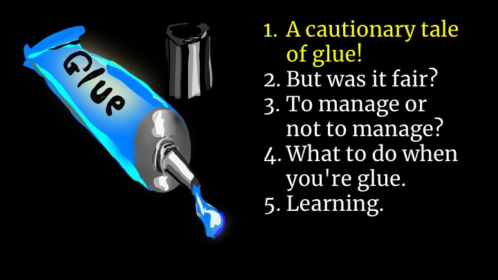  Here's our agenda:  1) I'm going to tell a story of someone whose career is hurt by glue work. It's not exactly a true story but it's a lot of true stories combined. I've given this talk a few times now and I've had so many amazing emails from peopl