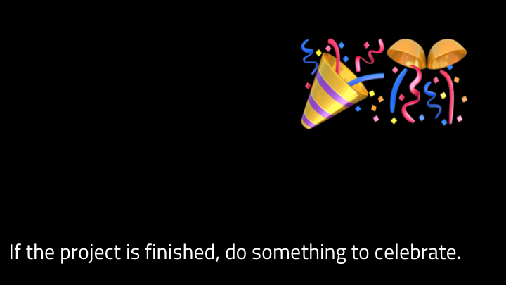 Ok, project done! Problem solved! If you have achieved the goal or the railroad or whatever you set out to achieve, it's important to take the time to celebrate it. It's not easy to finish things! You've made progress on your civ tech tree, and you've closed a long running process. You made it to the shining city on the hill! Take the time. Feel good about it! Have an ice cream party! But then what. What's next? Then you need to choose the next thing to do, which means another point on the Civ tech tree, another round of looking at projects and asking "yeah but why" and deciding what you're trying to achieve. But the end of a project is also a good time to make sure you're still going somewhere you want, aiming at some sort of goals you have. It's time to ask why for yourself as well. Where are you going? What do you want?
