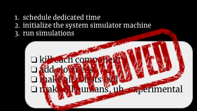 But lots of times I can't see anything that will obviously break. Very likely the system designer has run through this same sort of checklist already. I mean, I suspect they're not thinking of it as a weird puzzle simulation game with robots who want to destroy us, but they're probably thinking about how to build a resilient system. Lots of times I can't find a problem. But that doesn't mean I don't think it will break.