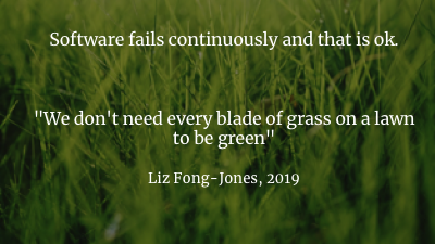 Some failure is ok. To quote the great Liz Fong-Jones, "We don't need every blade of grass on a lawn to be green". Once you make peace with constant failure, what actually matters is how quickly we detect and recover from failures. (And also how small and isolated we can make each failure be, but that's a whole other talk) If we agree that, even if we don't know WHAT is going to fail, we know something is going to fail, then we can prepare for unexpected things. Because they're expected unexpected things. Uh. Grammar gets difficult here. A huge part of any outage is the "debugging" stage, where a human who just got paged is staring at whatever information they have available, trying to understand what's happening. And also trying to understand what should be happening. Every minute of that stage extends the outage. So we can give ourselves a head start by making it as easy as possible for people to understand what's going on. We can make sure those future-people can quickly build good mental models.