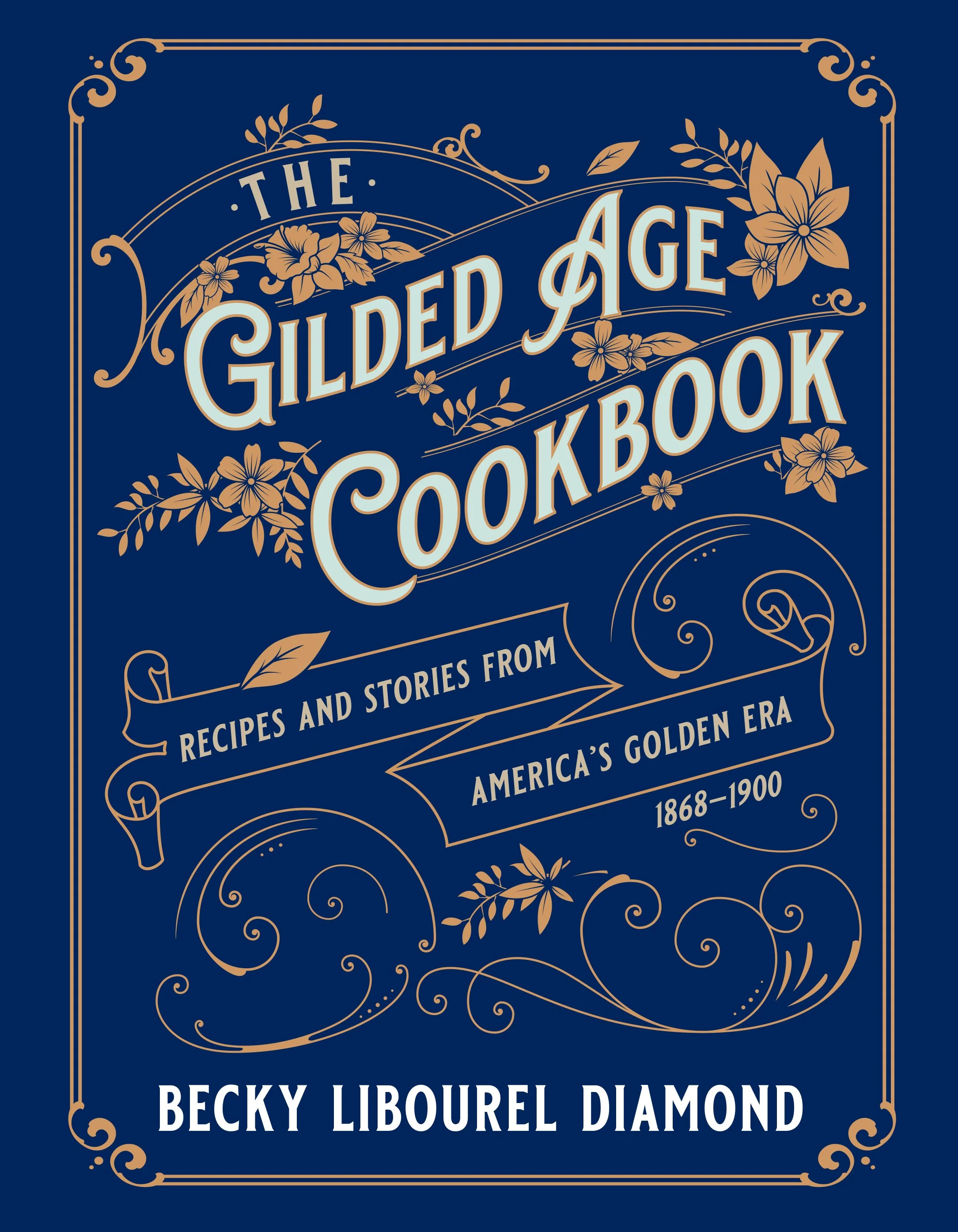 Book Talk: The Gilded Age Cookbook with Becky Libourel Diamond