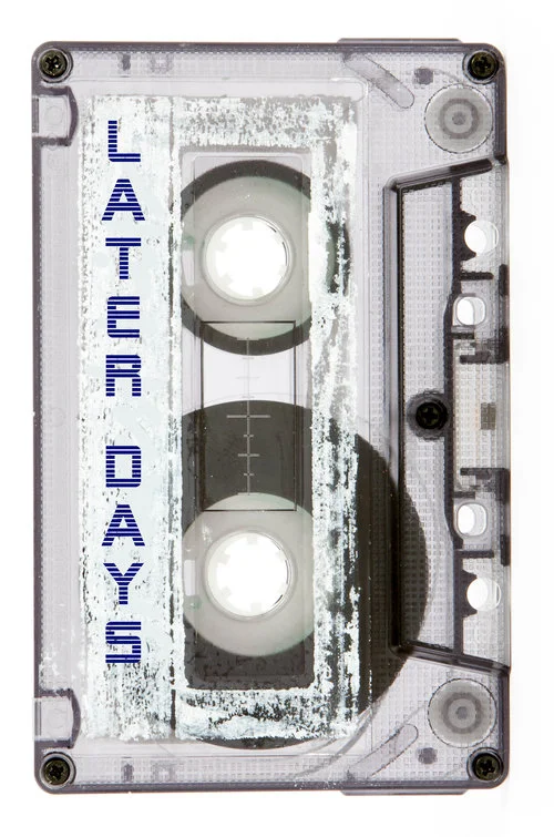 LATERDAYSCASSETTE.jpg