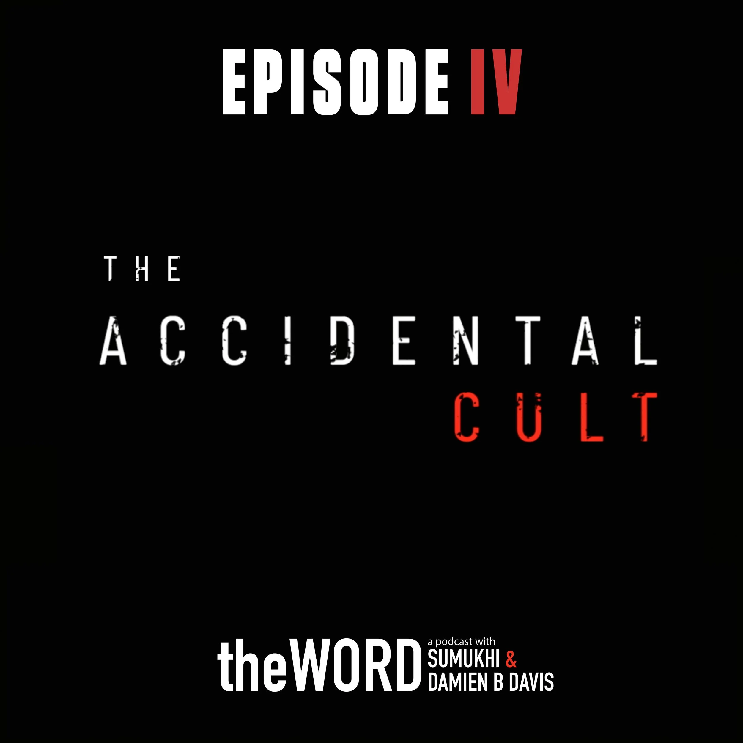 The Accidental Cult, Episode 4