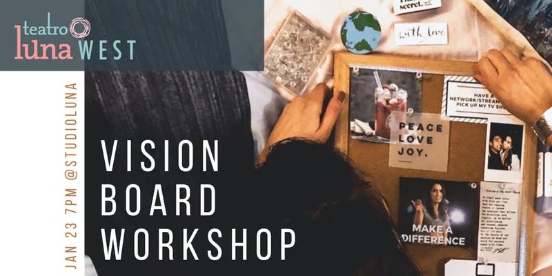 Vision Board Workshop w/Teatro Luna West