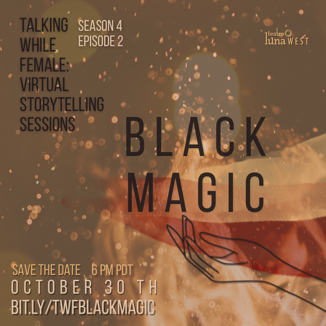 Talking While Female: Virtual Storytelling Sessions - Black Magic