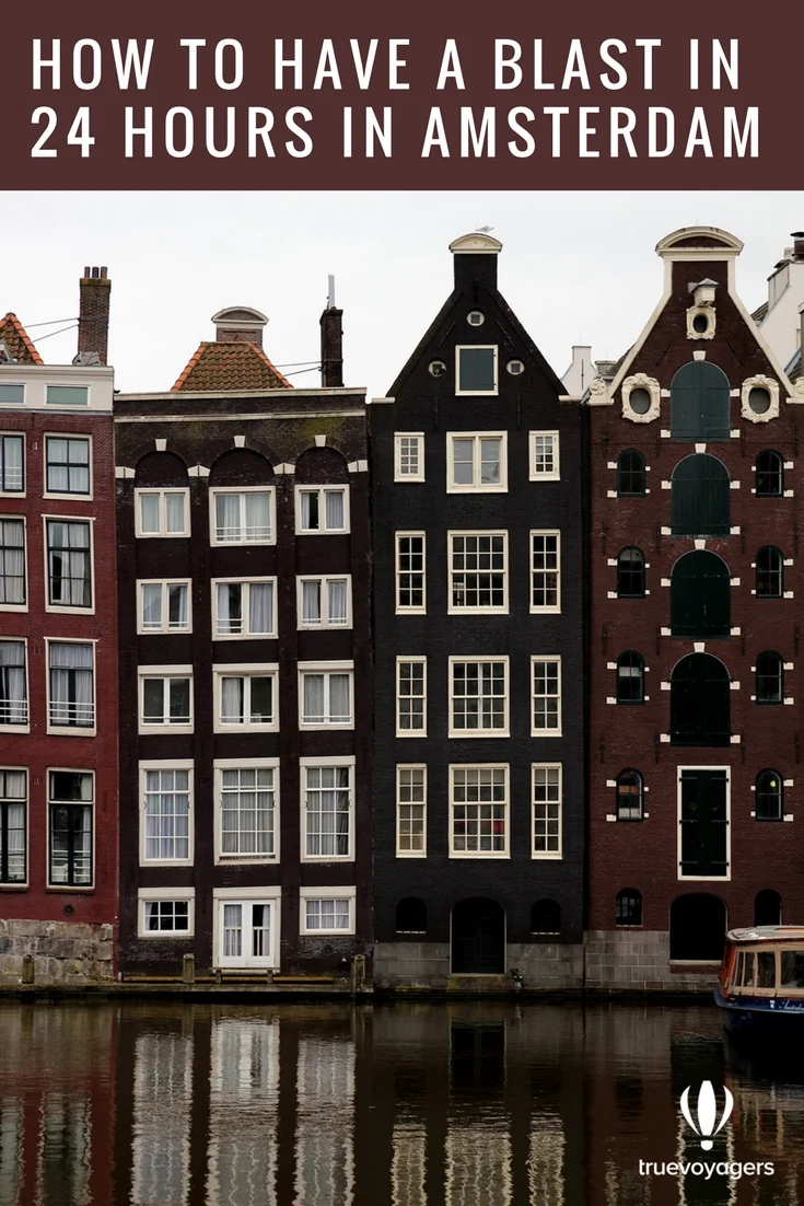 How to have a blast in 24 hours in Amsterdam