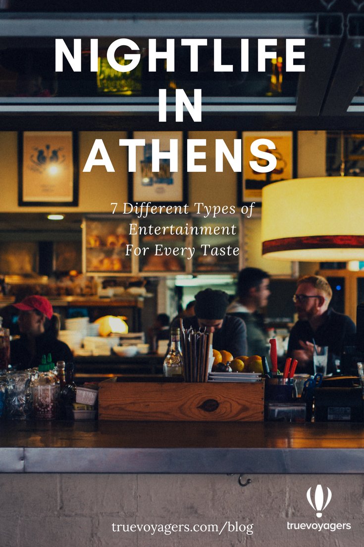 Nightlife in Athens: 7 Different Types of Entertainment by Truevoyagers