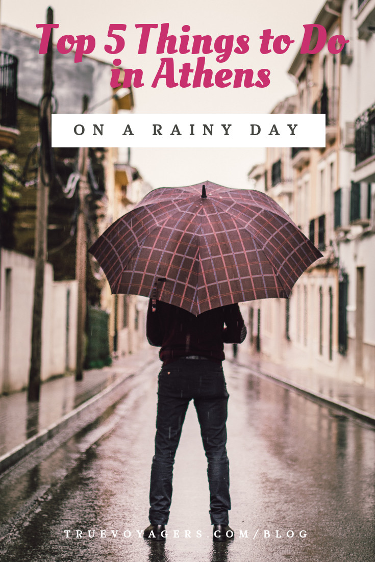 Top 5 Things to Do in Athens on a Rainy Day by Truevoyagers