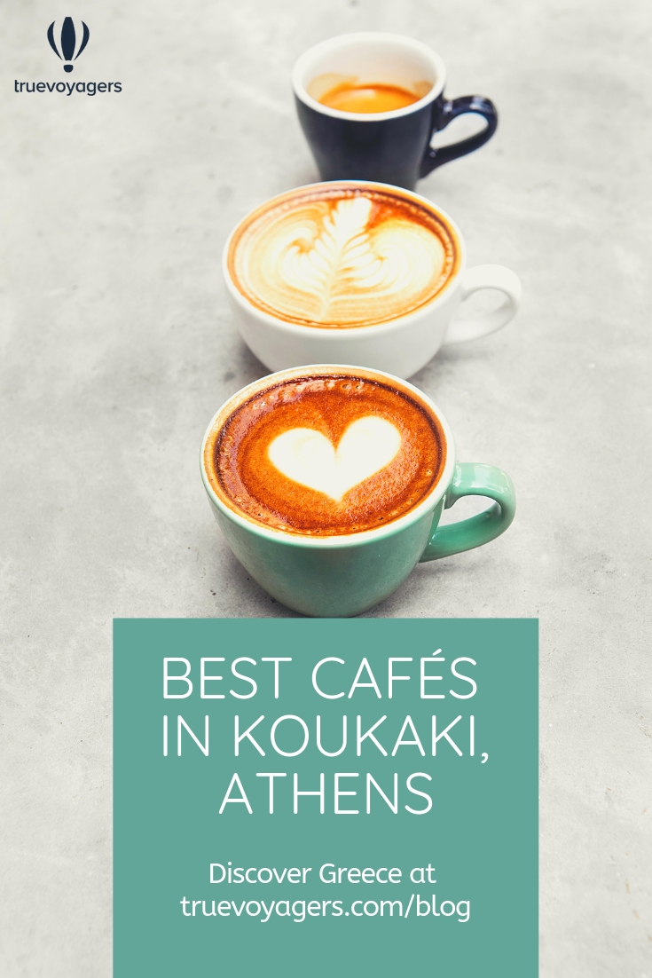 The Best Cafes in Koukaki Neighborhood of Athens by Truevoyagers