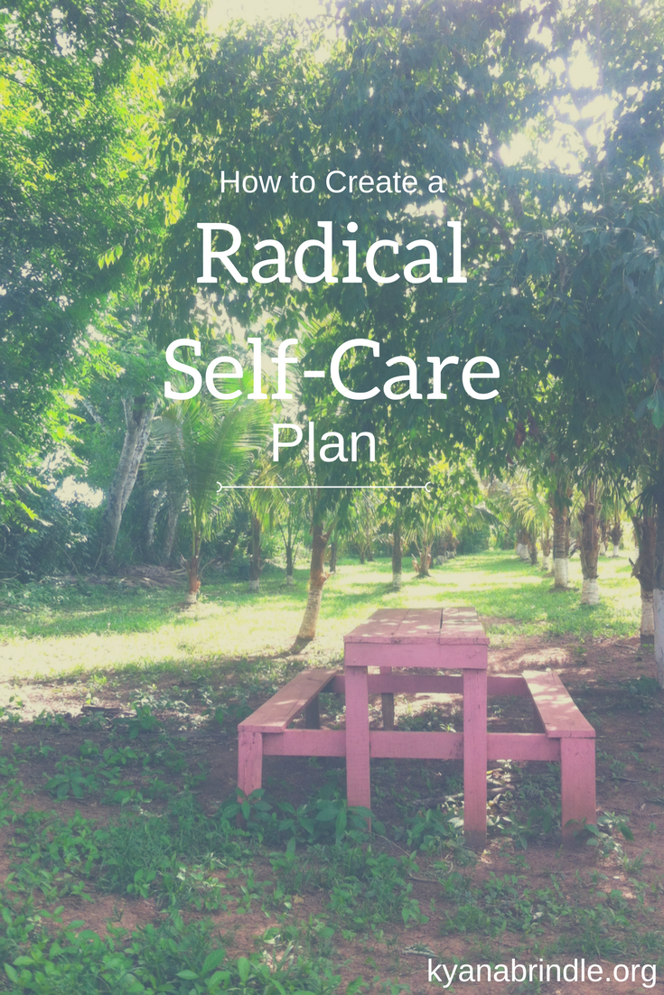 How To Create A Radical Self-Care Plan