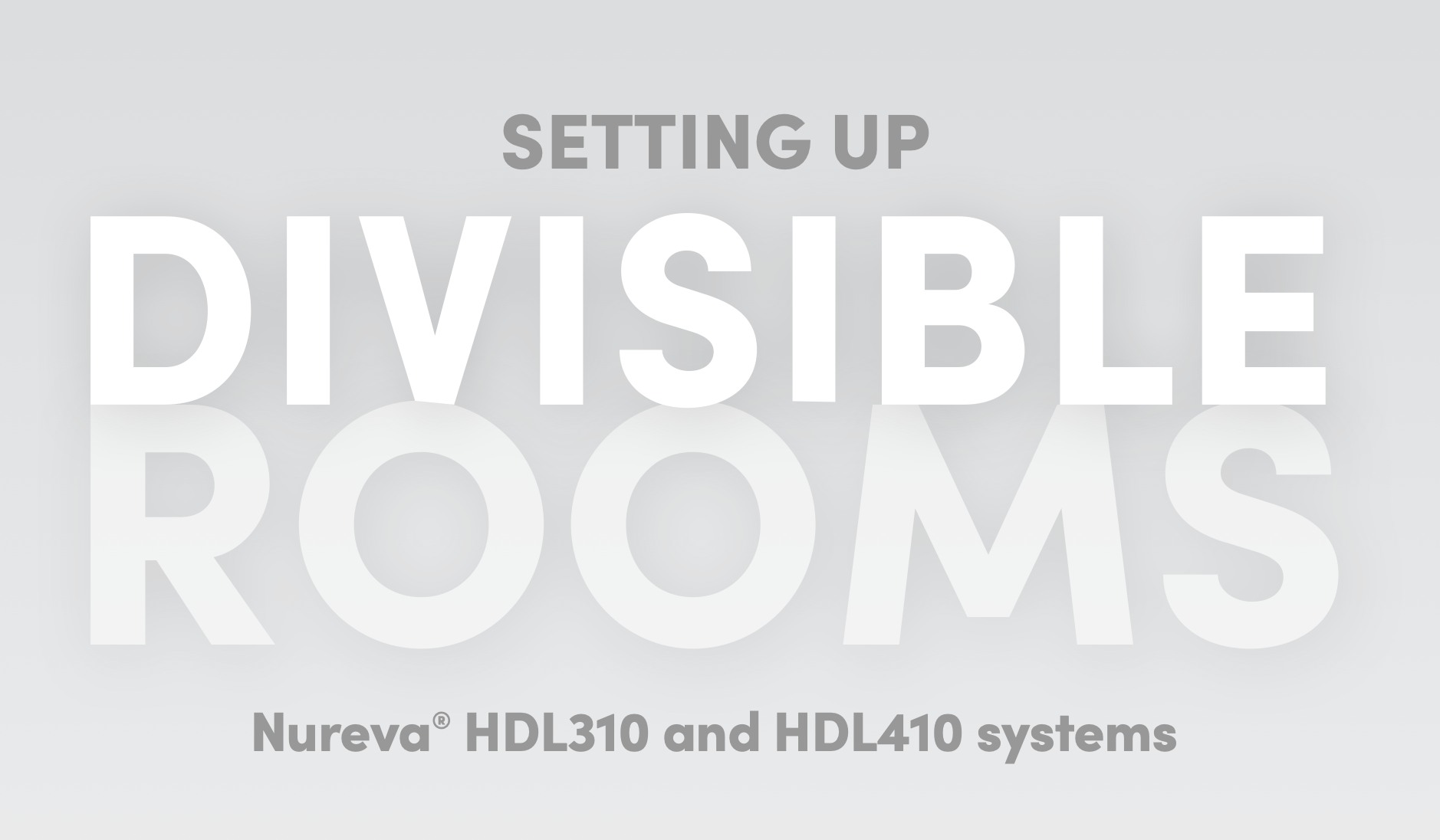 Setting Up Divisible Rooms With Nureva® HDL310 and HDL410 systems