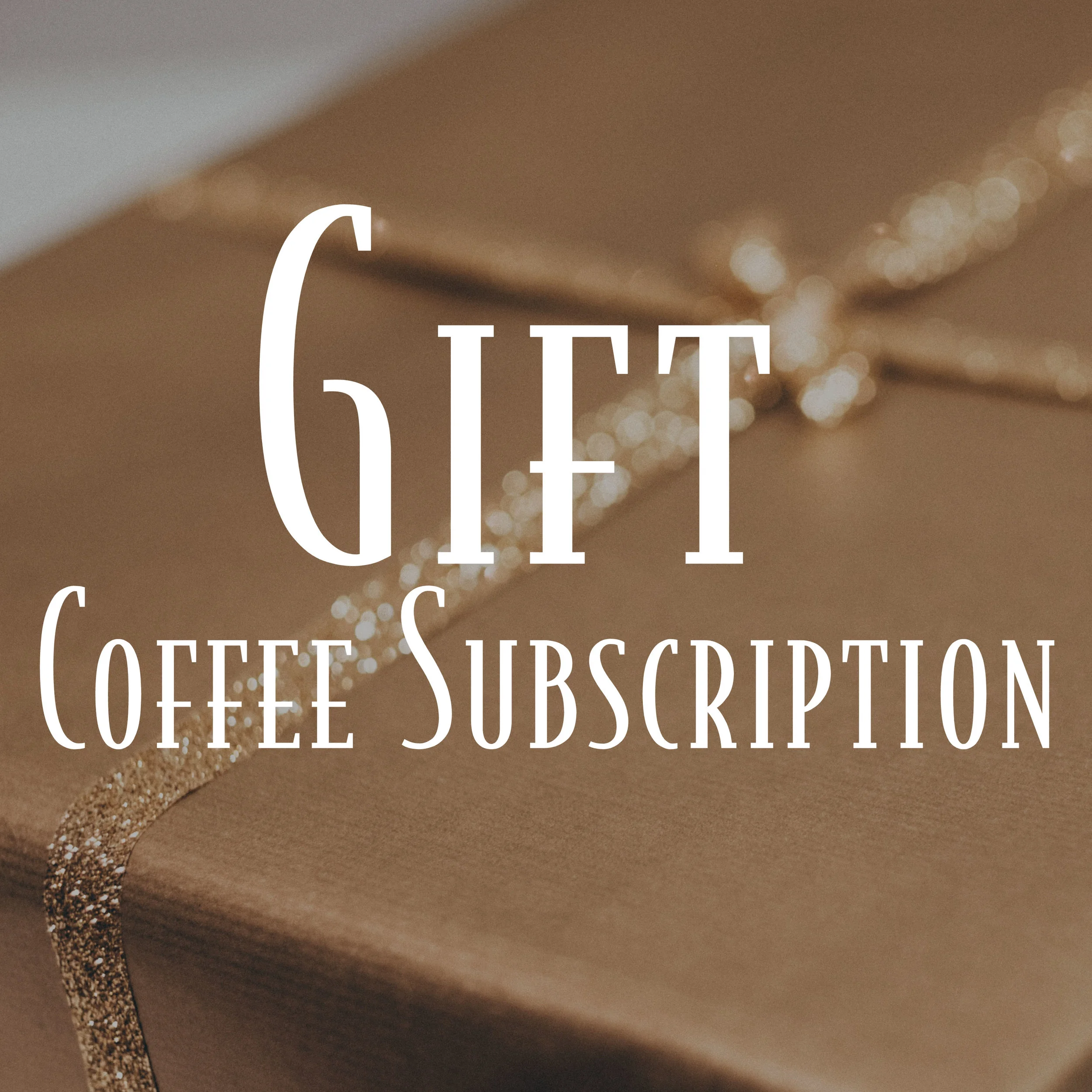 Coffee Gift Subscription