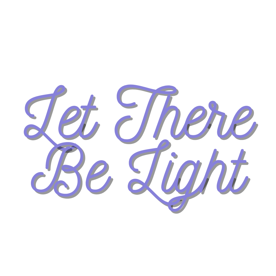 Let There Be Light