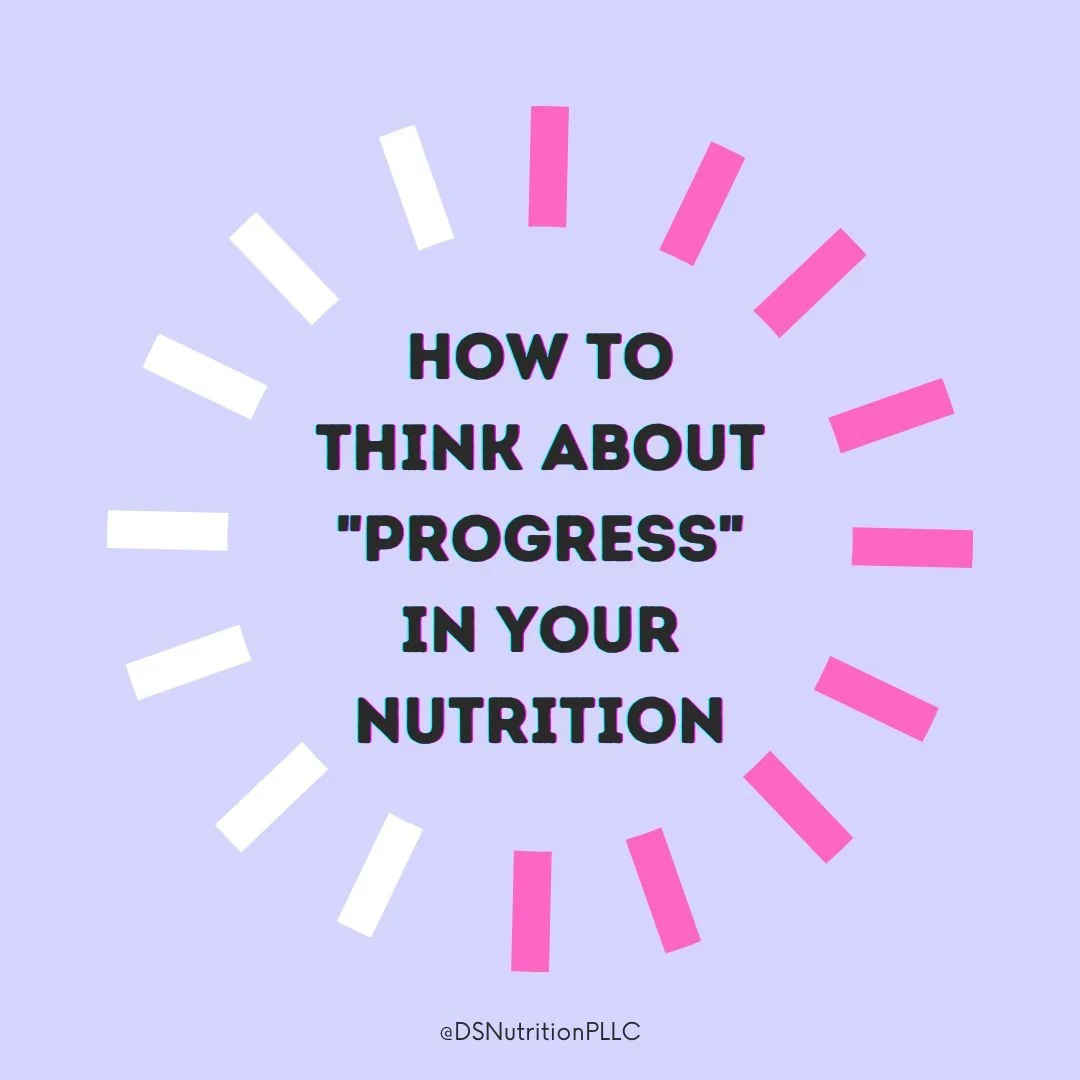 How to think about "progress" when it comes to your nutrition