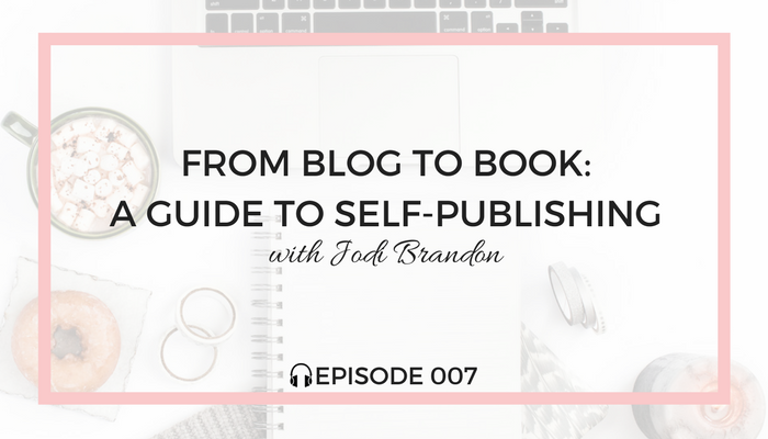 a-guide-to-self-publishing-blog-fuel-podcast-episode-007-white.png