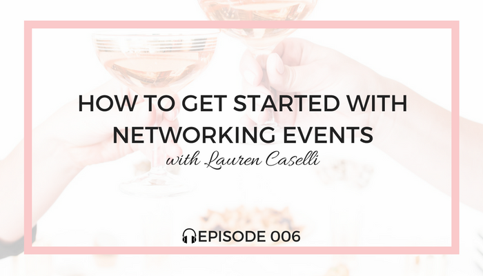 how-to-get-started-with-networking-events-blog-fuel-podcast-episode-006-white.png