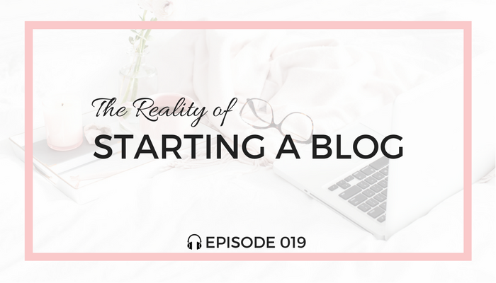 the-reality-of-starting-a-blog-blog-fuel-podcast-episode-019-white.png