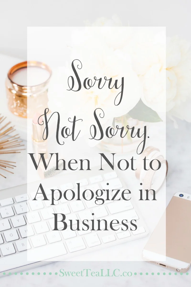We've always heard that the customer is always right, but there are times in business when you should not apologize. Sorry not sorry.