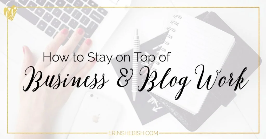 How to Stay on Top of Business and Blog Work | Staying on top of blog work and business work can seem overwhelming. Especially as a solopreneur. But you can do it a bit more easily with these tips!