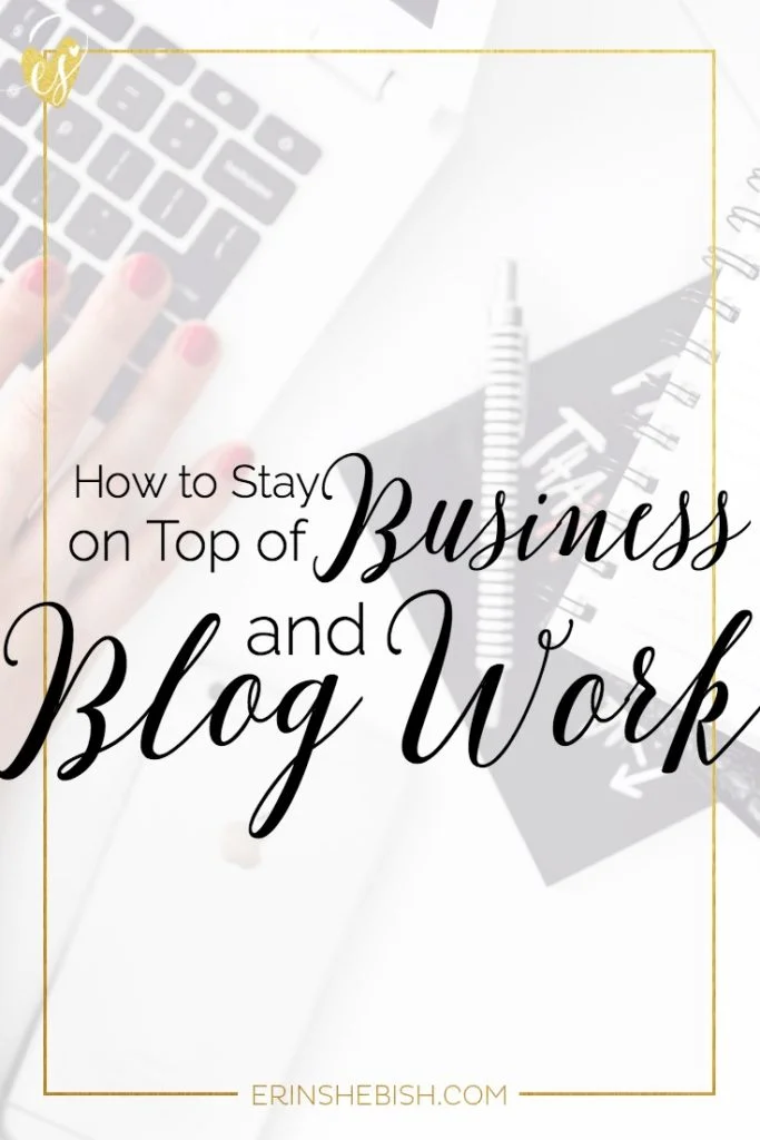 How to Stay on Top of Business and Blog Work | Staying on top of blog work and business work can seem overwhelming. Especially as a solopreneur. But you can do it a bit more easily with these tips!