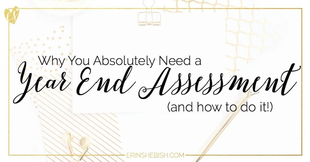 Creating a year end assessment will help you create better, more intentional goals for the new year! Learn how to assess your blog and business easily.