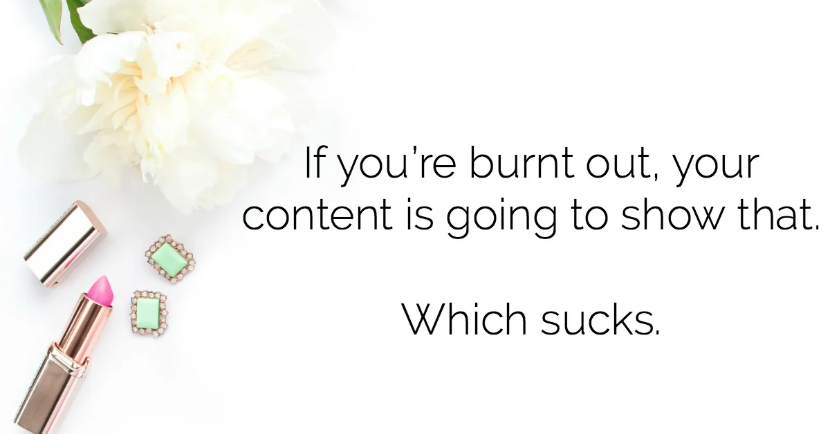 Blogging doesn't have to be a constant show of content. It just needs to be a show of you best content. Don't devalue your work by over blogging.