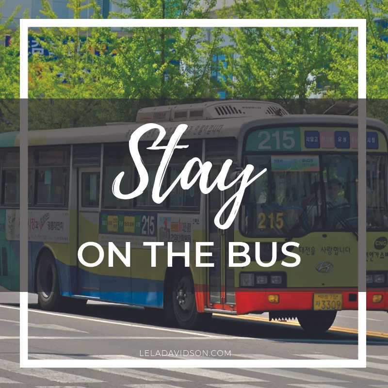 Stay on the Bus