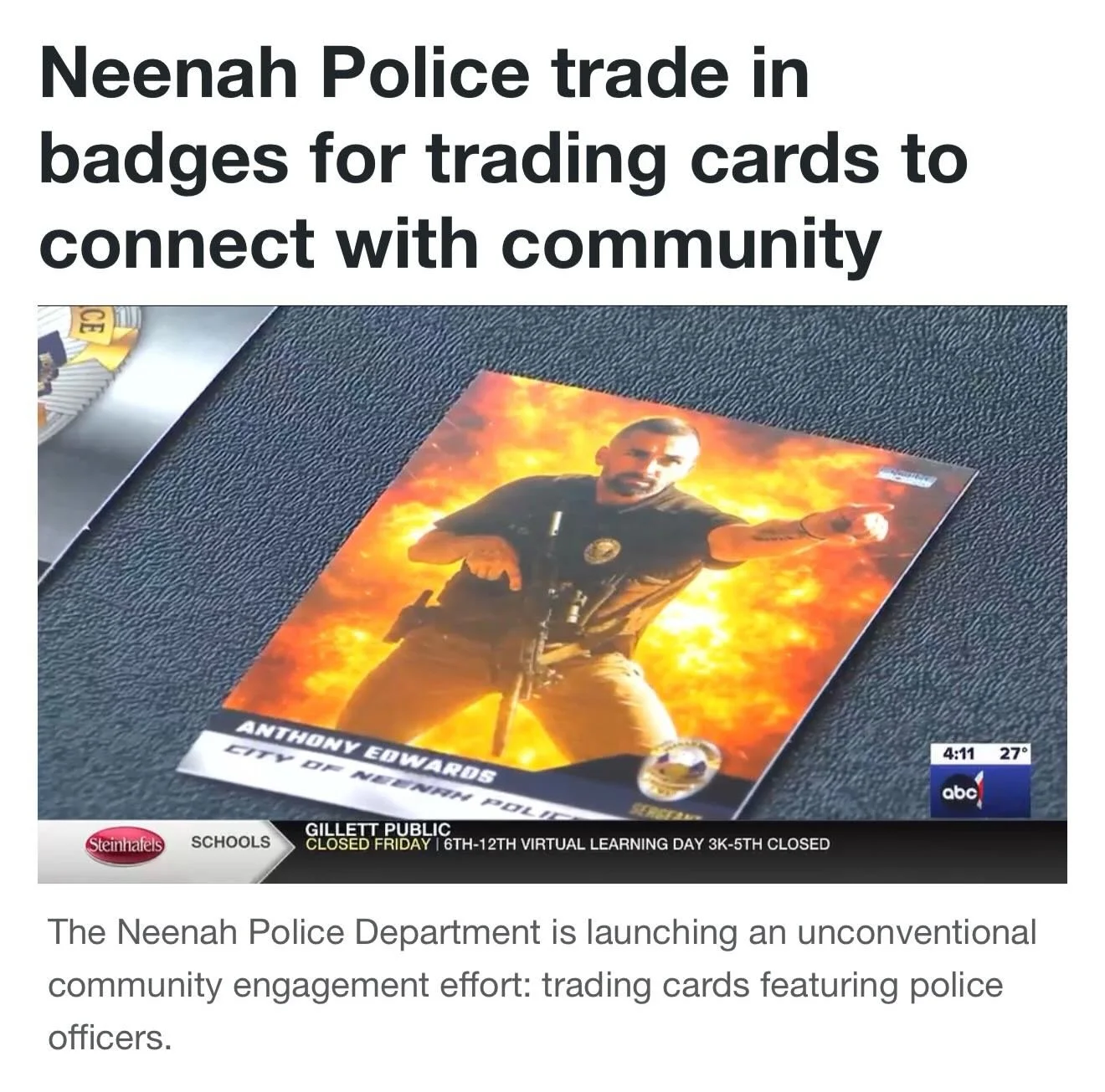 Sergeant Edwards of th City of Neenah, Wisconsin Police Department asked me to create an &ldquo;explosive&rdquo; trading card for their contest. 

Check out this story on WBAY about how the community is collecting these cards. 

https://www.wbay.com/