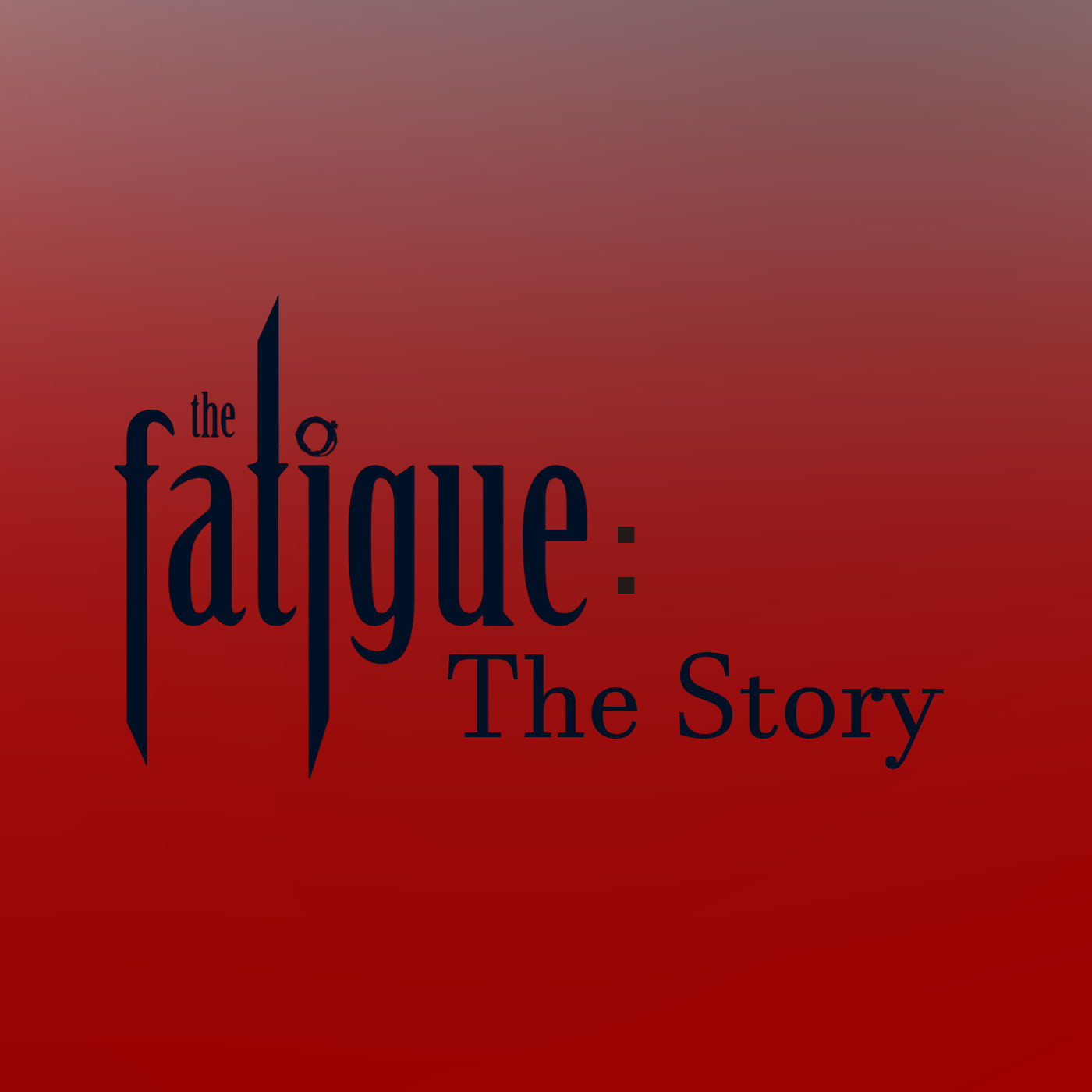 the fatigue the story.png