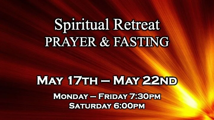 Spiritual Retreat - Prayer &amp; Fasting