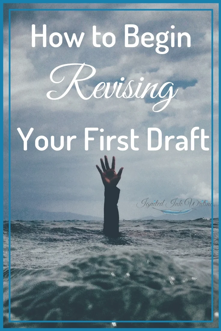 How to Begin Revising Your First Draft — Read Blog — Ignited Ink ...
