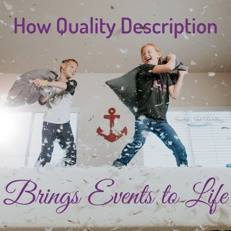 Description immerses your reader in your story. Quality description focuses on showing the details that impact your story and is key to your readers’ ability to experience and picture your setting, characters, and events. If you want your readers to feel something when they read your writing, you need to use quality description.