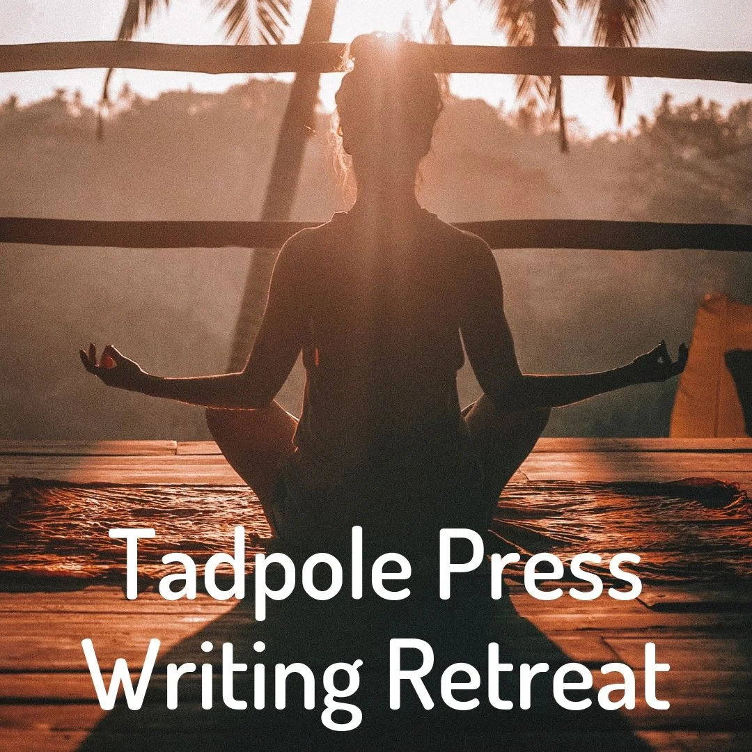 tadpole press writing retreat.jpg