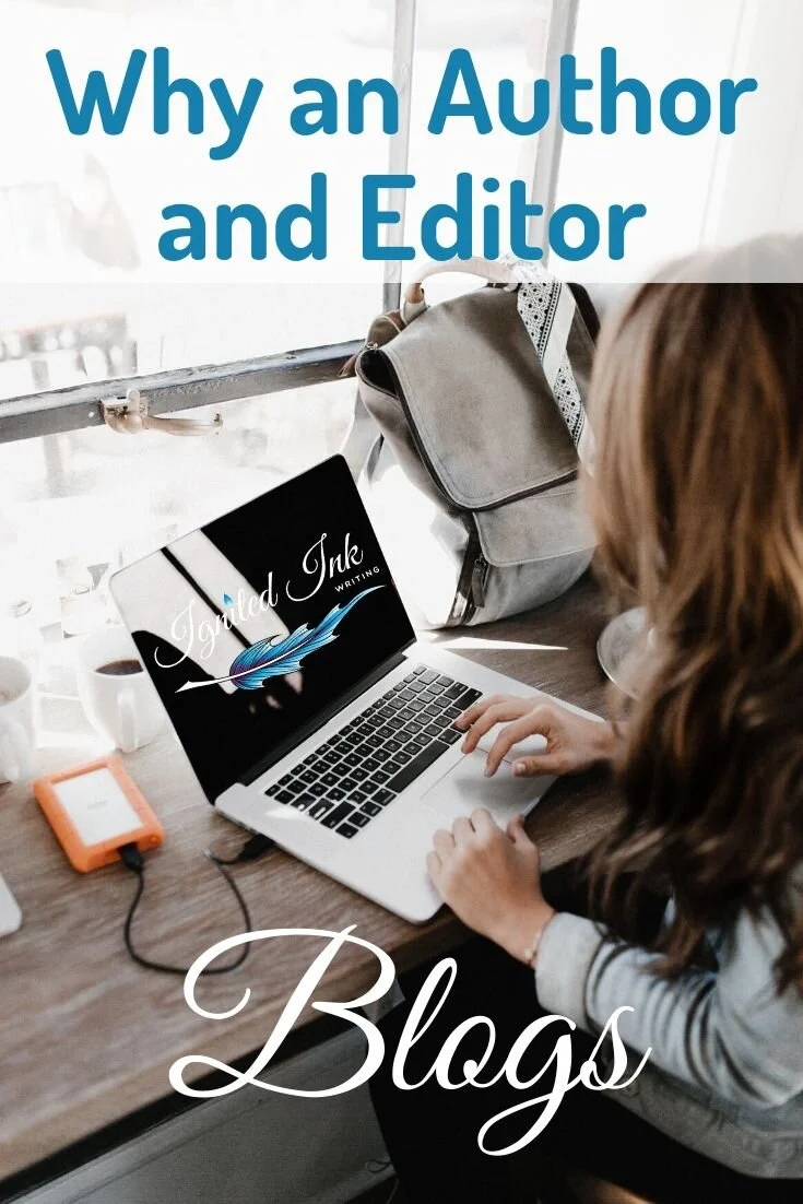 Why I Blog as an Author and Editor — Read Blog — Ignited Ink Writing ...