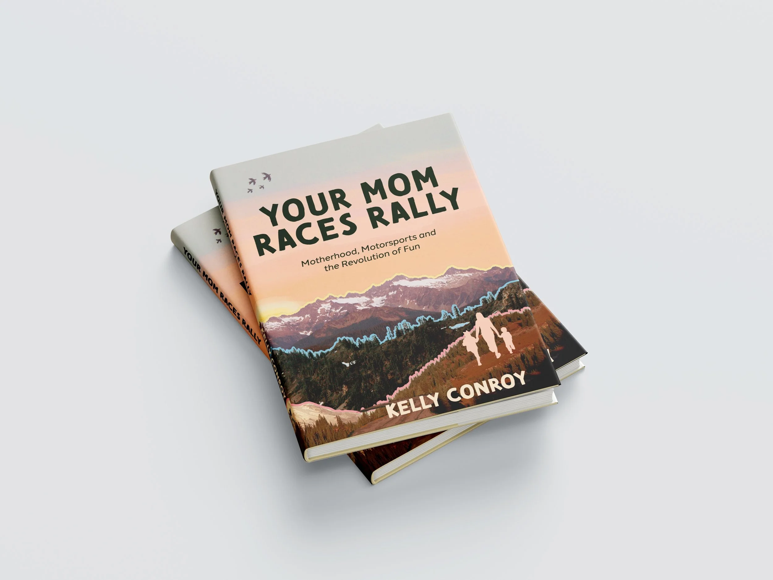 The cover of 'Your Mom Races Rally,' a new memoir by Kelly Conroy, about escaping the pressures and societal expectations of motherhood by racing rally cars. Published by Carrara Media.