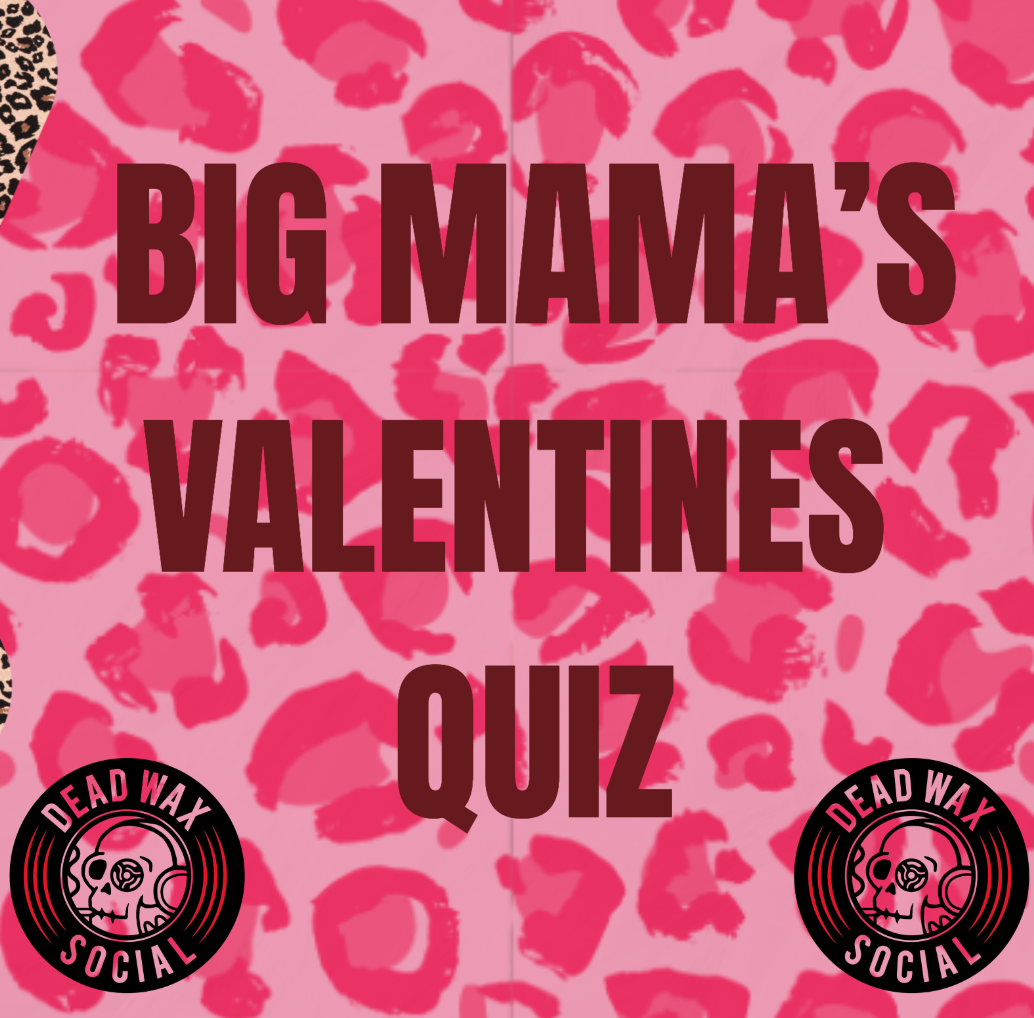 Big Mamas Valentines Quiz